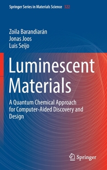 Hardcover Luminescent Materials: A Quantum Chemical Approach for Computer-Aided Discovery and Design Book