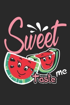 Journal SWEET TASTE ME  Quote Notebook Gift For Men and Women: Lined Notebook / Journal Gift, 120 Pages, 6x9, Soft Cover, Matte Finish