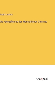 Hardcover Die Adergeflechte des Menschlichen Gehirnes [German] Book