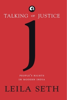 Hardcover Talking Of Justice: People'S Rights In Modern India Book