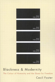 Hardcover Blackness and Modernity: The Colour of Humanity and the Quest for Freedom Book