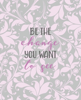 Be the change you want to see: Undated - 3 Months - Business and Productivity Planner for Women Entrepreneurs | Workbook to Grow Your Business | Day ... on Growing your Business and Goal Tracker