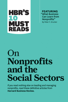Paperback Hbr's 10 Must Reads on Nonprofits and the Social Sectors (Featuring What Business Can Learn from Nonprofits by Peter F. Drucker) Book