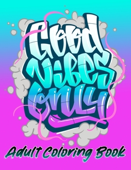 Paperback Good Vibes Only Adult coloring book: Motivational and inspirational quotes and sayings coloring book for adults stress relief coloring book for adults Book