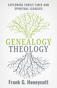 Paperback Genealogy Theology: Exploring Family Lines and Spiritual Legacies Book