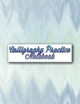 Paperback Calligraphy Practice Notebook: A Workbook for Making Your Penmanship Perfect! Book
