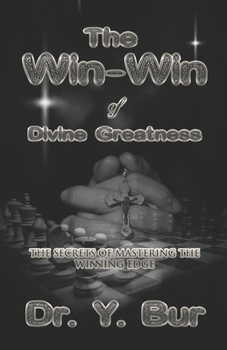 Paperback The Win-Win of Divine Greatness: The secrets of mastering the Winning Edge Book
