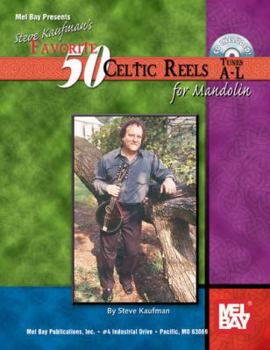Spiral-bound Steve Kaufman's Favorite 50 Celtic Reels for Mandolin: Tunes A-L [With CD] Book