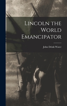 Lincoln the World Emancipator