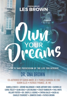 Paperback Own Your Dreams: How to Take Possession of the Life You Deserve Book