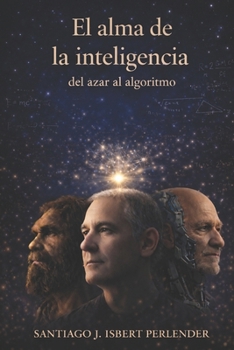 Paperback El Alma de la Inteligencia: Del azar al algoritmo [Spanish] Book