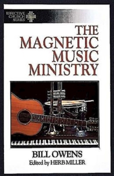 Paperback The Magnetic Music Ministry: Ten Productive Goals (Effective Church Series) Book