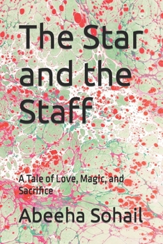 The Star and the Staff: A Tale of Love, Magic, and Sacrifice