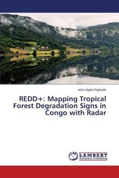 Paperback Redd+: Mapping Tropical Forest Degradation Signs in Congo with Radar Book