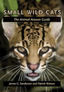 Paperback Small Wild Cats: The Animal Answer Guide Book