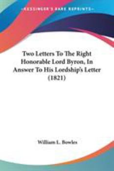 Paperback Two Letters To The Right Honorable Lord Byron, In Answer To His Lordship's Letter (1821) Book