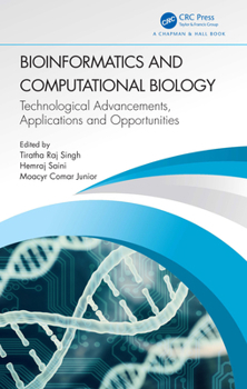 Hardcover Bioinformatics and Computational Biology: Technological Advancements, Applications and Opportunities Book