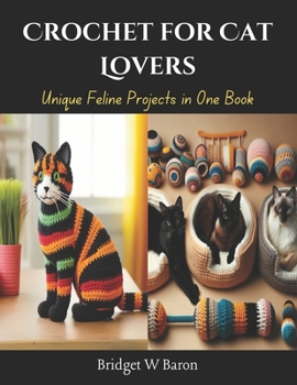 Paperback Crochet for Cat Lovers: Unique Feline Projects in One Book