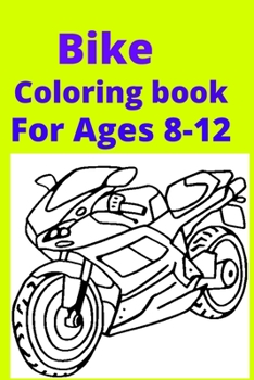 Paperback Bike Coloring book For Ages 8 -12 [Large Print] Book