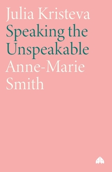 Paperback Julia Kristeva: Speaking the Unspeakable Book