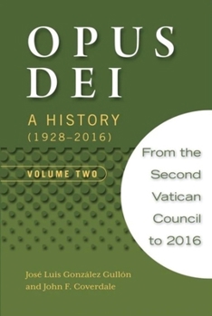 Paperback Opus Dei: A History (1928-2016), Volume Two Book