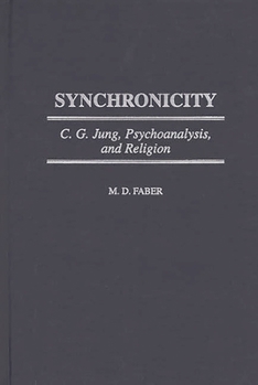 Hardcover Synchronicity: C. G. Jung, Psychoanalysis, and Religion Book