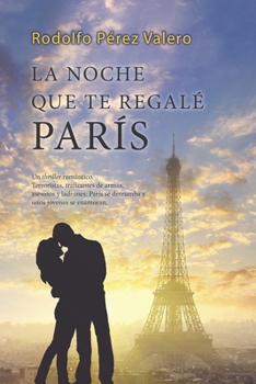 Paperback La noche que te regalé París [Spanish] Book