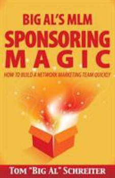 Paperback Big Al's MLM Sponsoring Magic: How to Build a Network Marketing Team Quickly Book