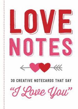 Paperback Love Notes: 30 Creative Notecards That Say "I Love You" Book