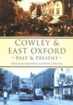 Paperback Cowley and East Oxford Past and Present Book