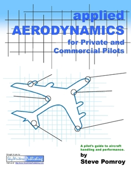 Paperback Applied Aerodynamics: for Private and Commercial Pilots Book
