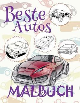 Paperback &#9996; Beste Autos &#9998; Malbuch Autos &#9998; Malbuch Ab 4 Jahre &#9997; Malbuch Jungen Ab 4: &#9998; Best Cars Kids Coloring Book Coloring Book f [German] Book