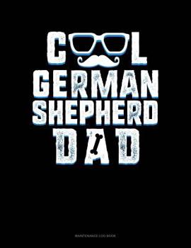 Paperback Cool German Shepherd Dad: Maintenance Log Book