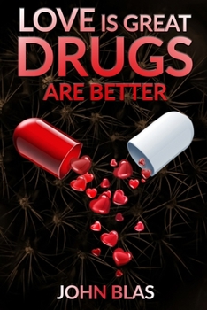 Paperback Love is Great: Drugs are Better Book