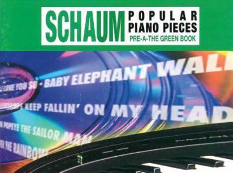 Paperback John W. Schaum Popular Piano Pieces: Pre-A -- The Green Book