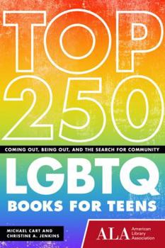 Paperback Top 250 Lgbtq Books for Teens: Coming Out, Being Out, and the Search for Community Book