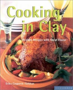 Paperback Cooking in Clay: Full Flavor the Subtle Way Book