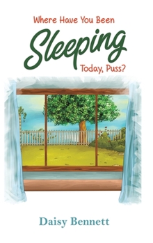 Where Have You Been Sleeping Today, Puss?