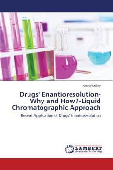 Paperback Drugs' Enantioresolution-Why and How?-Liquid Chromatographic Approach Book
