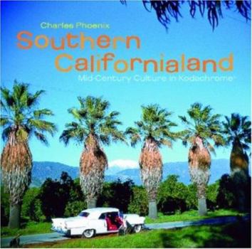 Hardcover Southern Californialand: Mid-Century Culture in Kodachrome Book