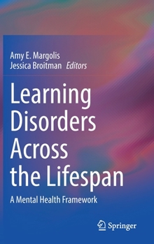 Hardcover Learning Disorders Across the Lifespan: A Mental Health Framework Book