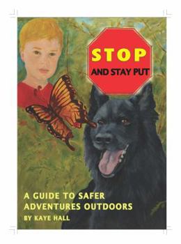 Hardcover Stop and Stay Put: A Guide to Safer Adventures Outdoors [With CD (Audio)] Book