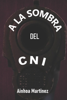 A LA SOMBRA DEL CNI (Spanish Edition)