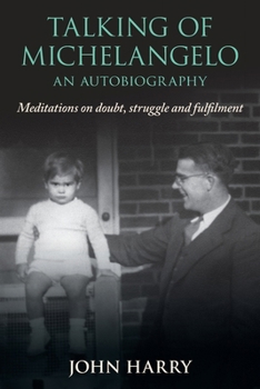 Paperback Talking of Michelangelo: Meditations on doubt, struggle and fulfilment Book