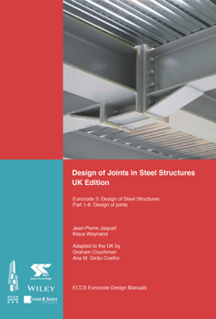 Paperback Design of Joints in Steel Structures: Eurocode 3: Design of Steel Structures; Part 1-8 Design of Joints Book