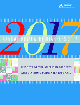 Paperback Annual Review of Diabetes 2017: The Best of the American Diabetes Association's Scholarly Journals Book