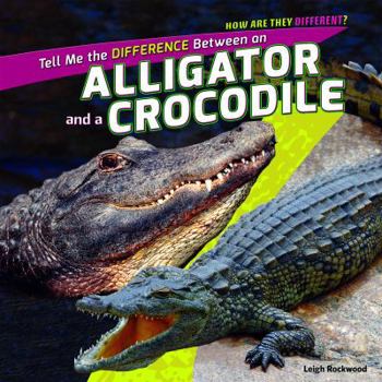 Paperback Tell Me the Difference Between an Alligator and a Crocodile Book