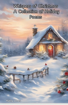 Whispers of Christmas A Collection of Holiday Poems