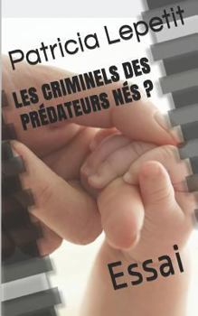 Paperback Les Criminels Des Prédateurs Nés ?: Essai [French] Book