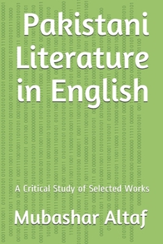Paperback Pakistani Literature in English: A Critical Study of Selected Works Book